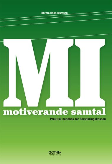MI Motiverande samtal. Praktisk handbok för försäkringskassan