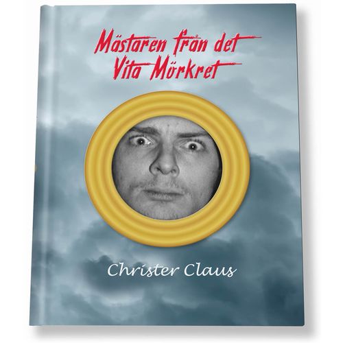 Romanen Mästaren från det Vita Mörkret av Christer Claus